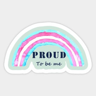 Proud to be me trans Sticker